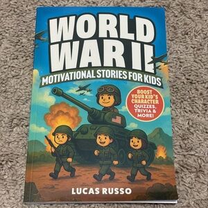 World War II: Motivational Stories for Kids - Lucas Russo (Blue Cover)